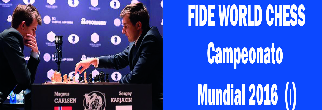 FIDE WORLD CHESS Campeonato Mundial 2016 (I)
